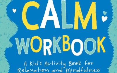 The Calm Workbook: A Kid’s Activity Book for Relaxation and Mindfulness (4) (Big Feelings, Little Workbooks)