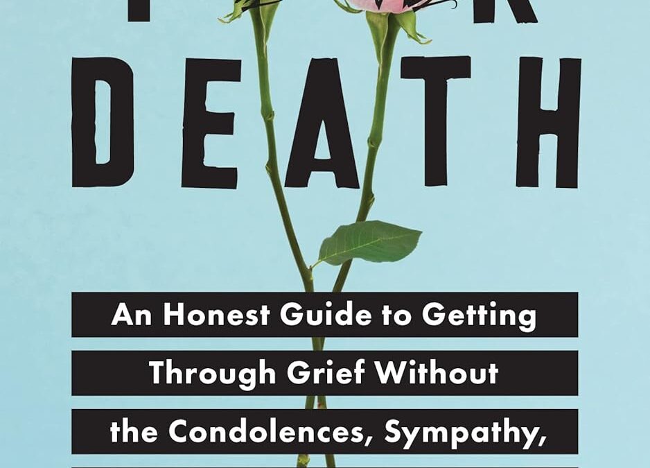 F*ck Death: Healing Mental Health Journal for Adults After the Loss of a Loved One
